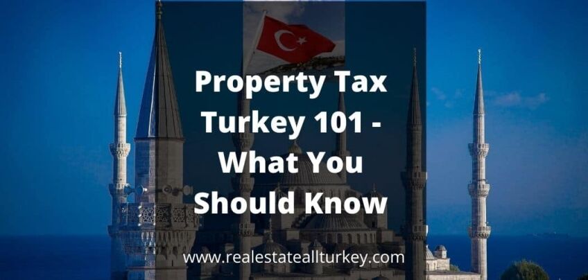 Property Tax Turkey 101 - What You Should Know 1